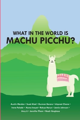 What in the World is Mach Picchu? by Mardon, Austin