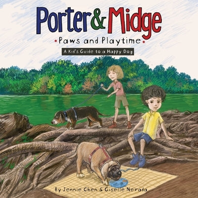 Porter and Midge: A Kid's Guide to a Happy Dog by Nevada, Giselle