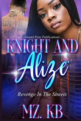 Knight and Alize: Revenge in the Streets by Kb, Mz