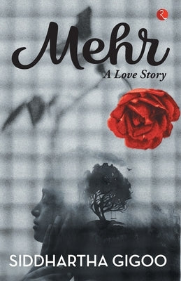 Mehr a Love Story by Gigoo, Siddhartha
