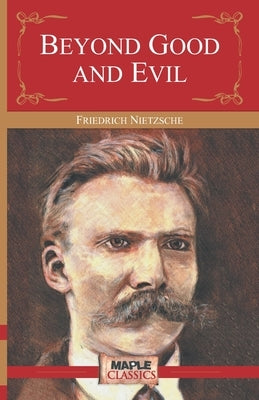 Beyond Good & Evil by Nietzsche, Friedrich Wilhelm