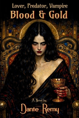 Lover, Predator, Vampire, Blood & Gold: Book II in The Series by Remy, Dante