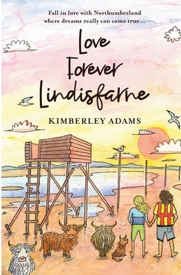Love Forever Lindisfarne by Adams, Kimberley
