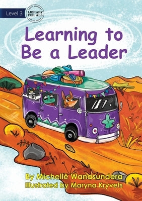 Learning to Be a Leader by Wanasundera, Michelle