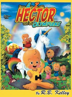 From A to Z with Hector and the Olympians by Kelley, R. B.
