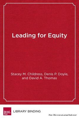 Leading for Equity: The Pursuit of Excellence in the Montgomery County Public Schools by Childress, Stacey M.