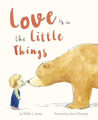 Love Is in the Little Things by Jones, Stella J.
