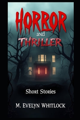 Horror and Thriller Short Stories by Whitlock, M. Evelyn
