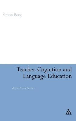 Teacher Cognition and Language Education: Research and Practice by Borg, Simon