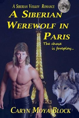 A Siberian Werewolf In Paris by Moya-Block, Caryn