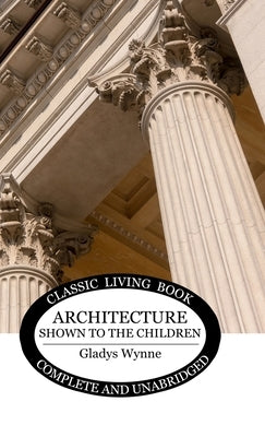 Architecture Shown to the Children by Wynne, Gladys