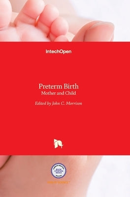 Preterm Birth: Mother and Child by Morrison, John