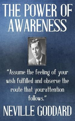 Neville Goddard: The Power of Awareness by Goddard, Neville