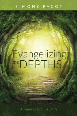 Evangelizing the Depths by Pacot, Simone