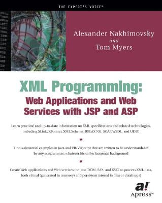 XML Programming: Web Applications and Web Services with JSP and ASP by Myers, Tom