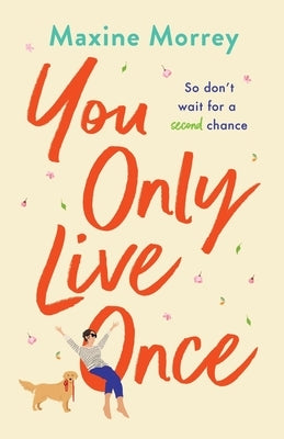 You Only Live Once by Morrey, Maxine