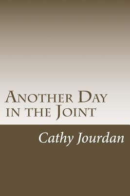 Another Day in the Joint by Jourdan, Cathy