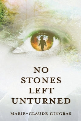 No Stones Left Unturned by Gingras, Marie-Claude