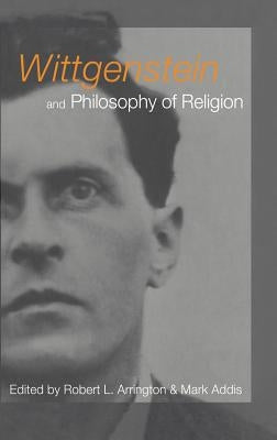 Wittgenstein and Philosophy of Religion by Addis, Mark