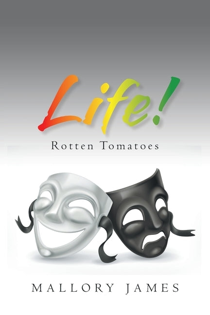 Life!: Rotten Tomatoes by James, Mallory