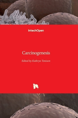 Carcinogenesis by Tonissen, Kathryn