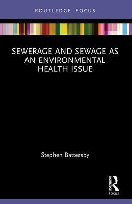 Sewerage and Sewage as an Environmental Health Issue by Battersby, Stephen