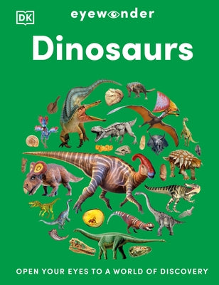Eyewonder Dinosaurs: Open Your Eyes to a World of Discovery by Dk