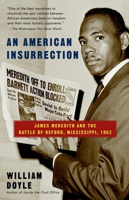 An American Insurrection: James Meredith and the Battle of Oxford, Mississippi, 1962 by Doyle, William