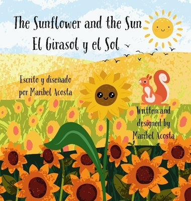 The Sunflower and the Sun / El Girasol y el Sol by Acosta, Maribel