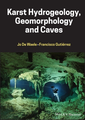 Karst Hydrogeology, Geomorphology and Caves by Gutierrez, Francisco
