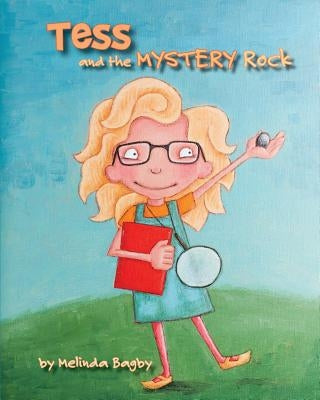 Tess and the Mystery Rock by Bagby, Melinda