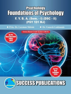 Foundations of Psychology(F.Y.B.A, Sem.-I) SPPU-Text(English) by Shitole, Laxman