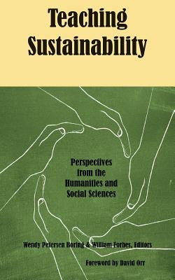 Teaching Sustainability: Perspectives from the Humanities and Social Sciences by Petersen-Boring, Wendy