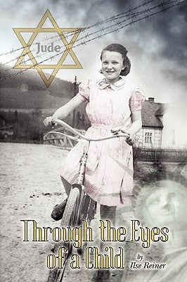 Through the Eyes of a Child: ''Diary of an Eleven Year Old Jewish Girl'' by Reiner, Ilse