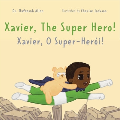 Xavier, The Superhero: A bilingual adventure book about a boy, a bear, and bravery. by Jackson, Cherise