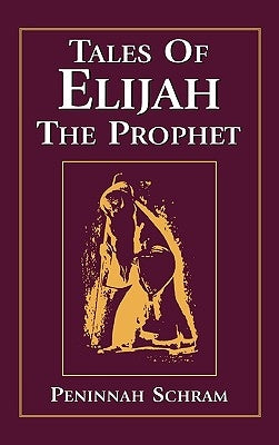 Tales of Elijah the Prophet by Schram, Peninnah