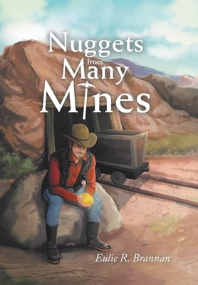 Nuggets from Many Mines by Brannan, Eulie R.
