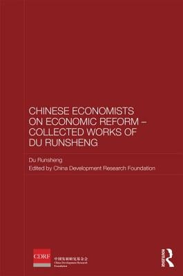 Chinese Economists on Economic Reform - Collected Works of Du Runsheng by Runsheng, Du