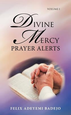 Divine Mercy Prayer Alerts by Badejo, Felix Adeyemi