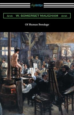 Of Human Bondage by Maugham, W. Somerset