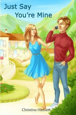 Just Say You're Mine by Arne, Isabelle