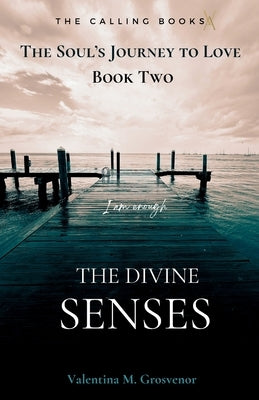 The Divine Senses: Book Two by Grosvenor