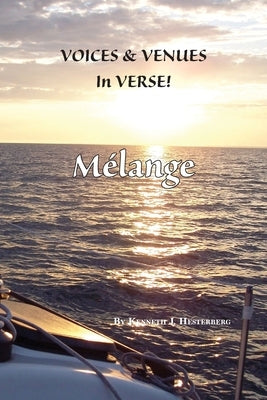 Voices and Venues in Verse: Melange by Hesterberg, Kenneth J.