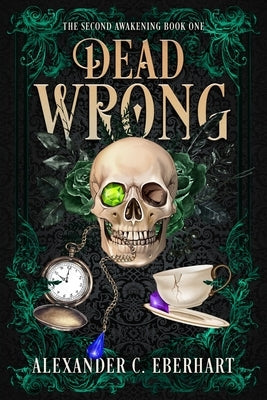 Dead Wrong by Eberhart, Alexander C.