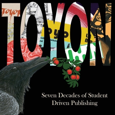 Toyon: Seven Decades of Student Driven Publishing by Andrews, Erika