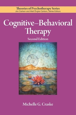 Cognitive-Behavioral Therapy by Craske, Michelle G., PhD