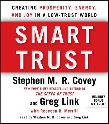 Smart Trust: Creating Posperity, Energy, and Joy in a Low-Trust World by Link, Greg