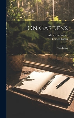 On Gardens: Two Essays by Bacon, Francis