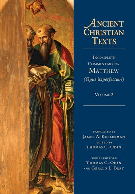 Incomplete Commentary on Matthew (Opus Imperfectum) by Kellerman, James A.