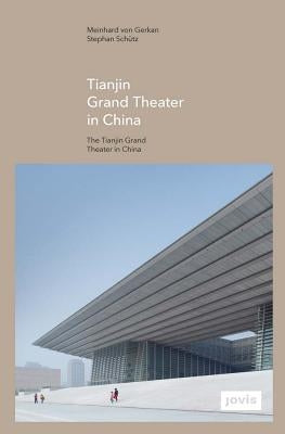 Gmp: The Tianjin Grand Theater in China by Gmp
